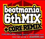 Beat Mania 6th Mix + Core Remix (Japan).7z